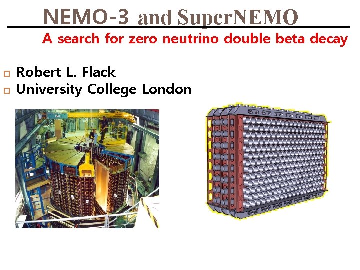 NEMO-3 and Super. NEMO A search for zero neutrino double beta decay Robert L.