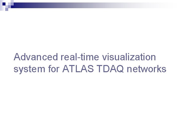 Advanced real-time visualization system for ATLAS TDAQ networks Advanced real-time visualization system for ATLAS TDAQ networks