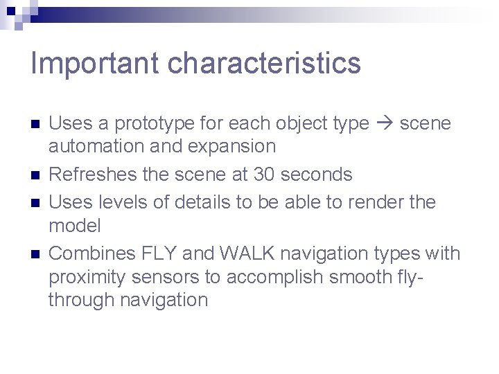 Important characteristics n n Uses a prototype for each object type scene automation and Important characteristics n n Uses a prototype for each object type scene automation and