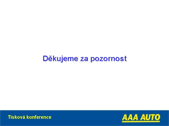 Děkujeme za pozornost Tisková konference 