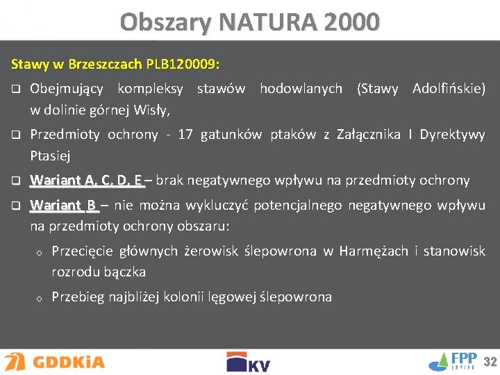 Obszary NATURA 2000 Stawy w Brzeszczach PLB 120009: q Obejmujący kompleksy stawów hodowlanych (Stawy