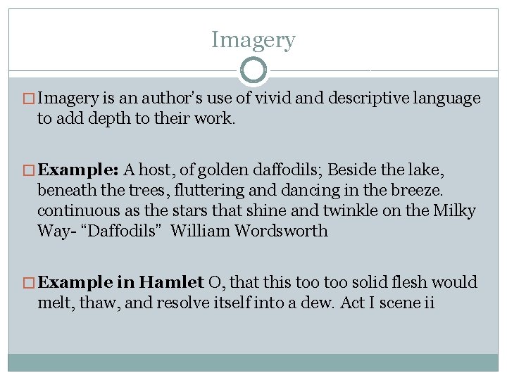 Imagery � Imagery is an author’s use of vivid and descriptive language to add