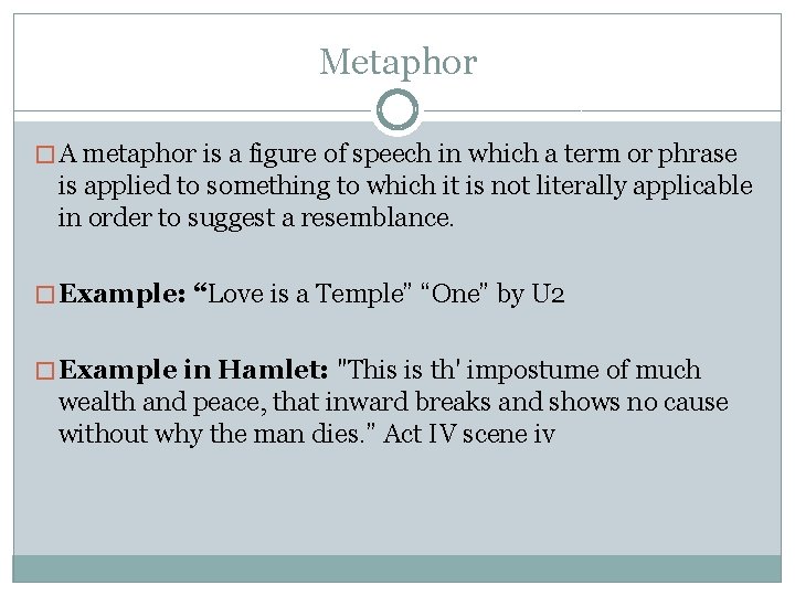 Metaphor � A metaphor is a figure of speech in which a term or