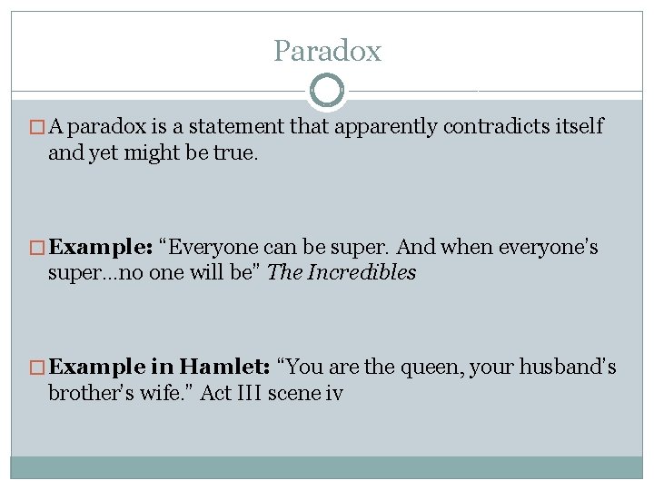 Paradox � A paradox is a statement that apparently contradicts itself and yet might