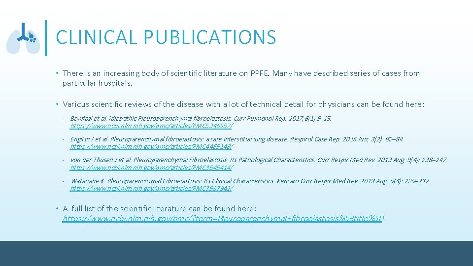 CLINICAL PUBLICATIONS • There is an increasing body of scientific literature on PPFE. Many