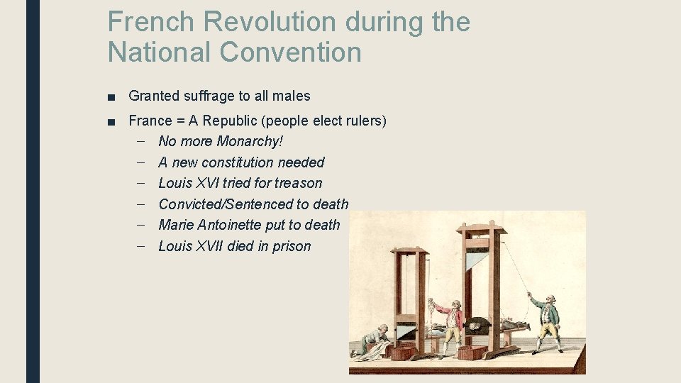 French Revolution during the National Convention ■ Granted suffrage to all males ■ France