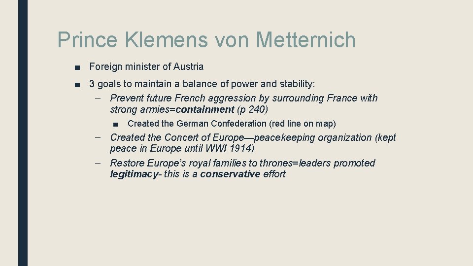 Prince Klemens von Metternich ■ Foreign minister of Austria ■ 3 goals to maintain