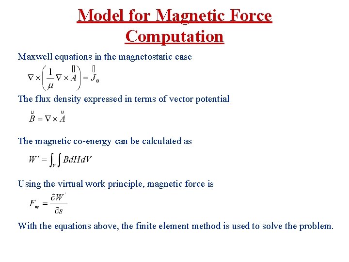 Model for Magnetic Force Computation Maxwell equations in the magnetostatic case The flux density