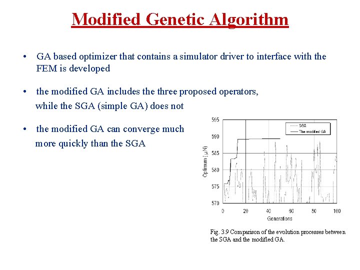 Modified Genetic Algorithm • GA based optimizer that contains a simulator driver to interface
