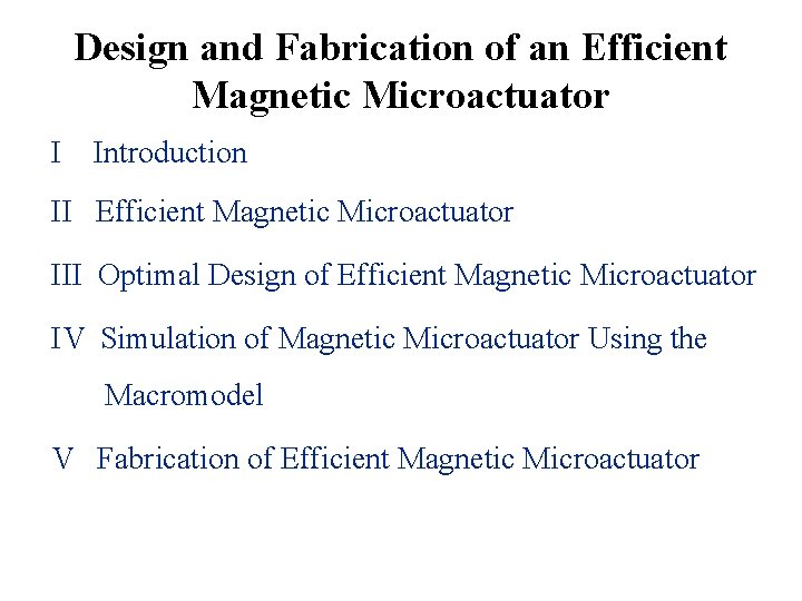 Design and Fabrication of an Efficient Magnetic Microactuator I Introduction II Efficient Magnetic Microactuator