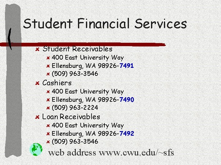 Student Financial Services Student Receivables 400 East University Way Ellensburg, WA 98926 -7491 (509)