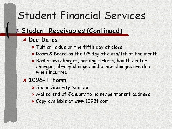 Student Financial Services Student Receivables (Continued) Due Dates Tuition is due on the fifth