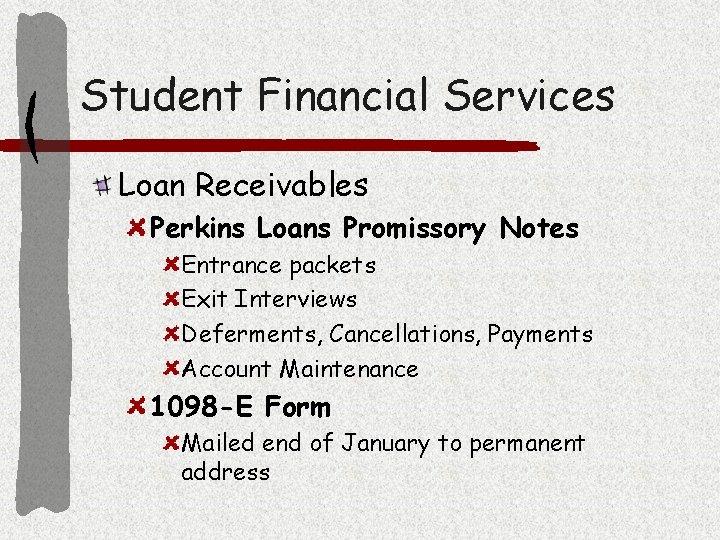 Student Financial Services Loan Receivables Perkins Loans Promissory Notes Entrance packets Exit Interviews Deferments,