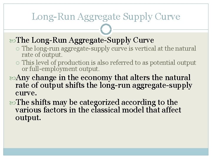 Long-Run Aggregate Supply Curve The Long-Run Aggregate-Supply Curve The long-run aggregate-supply curve is vertical