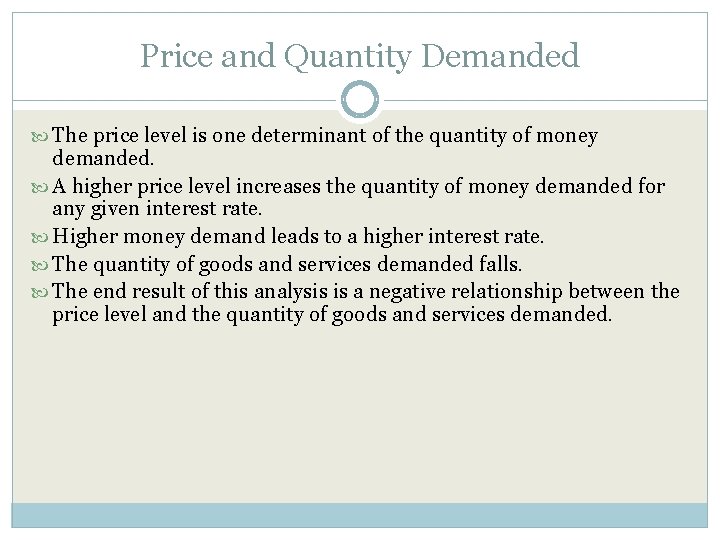 Price and Quantity Demanded The price level is one determinant of the quantity of