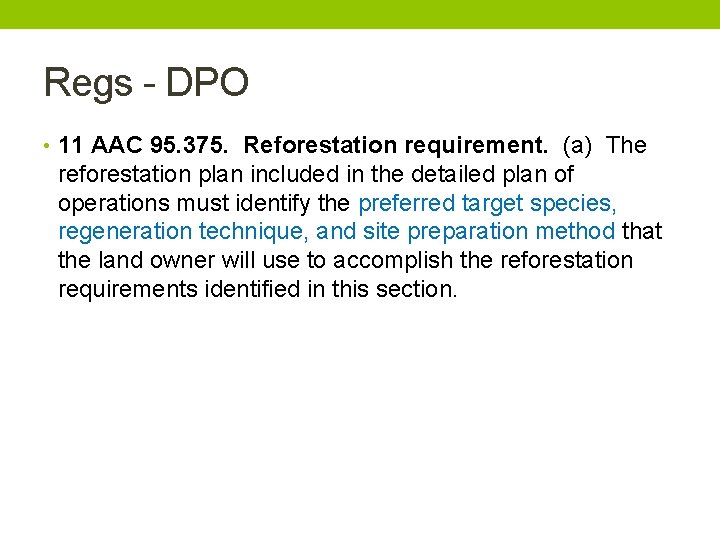 Regs DPO • 11 AAC 95. 375. Reforestation requirement. (a) The reforestation plan included