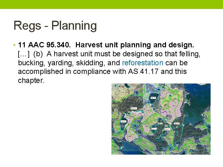 Regs Planning • 11 AAC 95. 340. Harvest unit planning and design. […] (b)