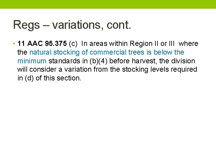 Regs – variations, cont. • 11 AAC 95. 375 (c) In areas within Region