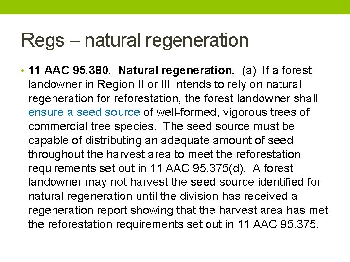 Regs – natural regeneration • 11 AAC 95. 380. Natural regeneration. (a) If a