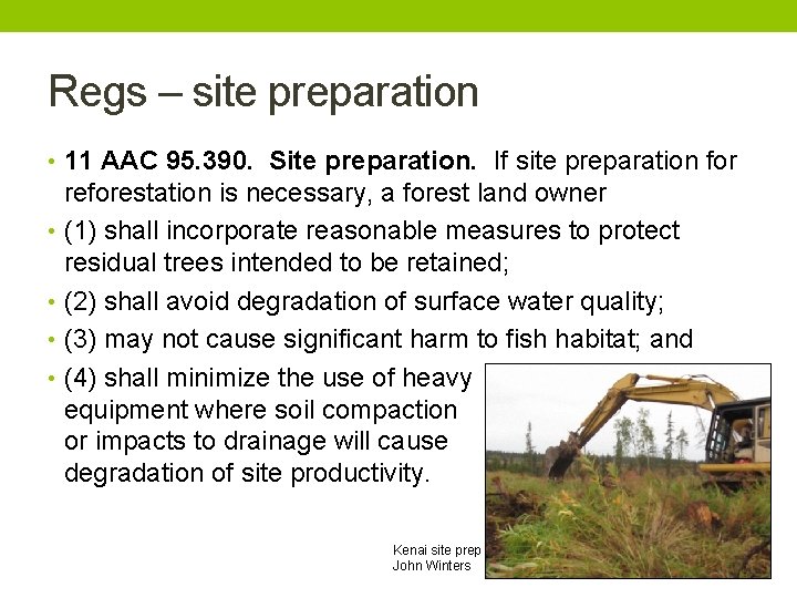 Regs – site preparation • 11 AAC 95. 390. Site preparation. If site preparation