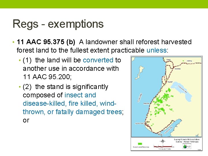 Regs exemptions • 11 AAC 95. 375 (b) A landowner shall reforest harvested forest