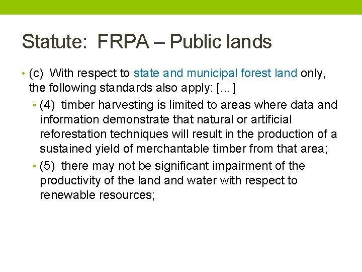 Statute: FRPA – Public lands • (c) With respect to state and municipal forest