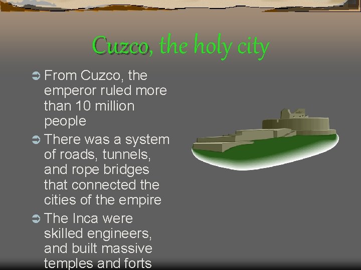 Cuzco, Cuzco the holy city Ü From Cuzco, the emperor ruled more than 10