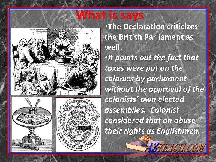 What is says • The Declaration criticizes the British Parliament as well. • It