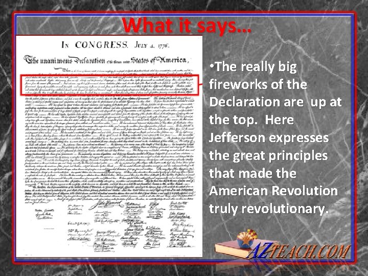 What it says… • The really big fireworks of the Declaration are up at