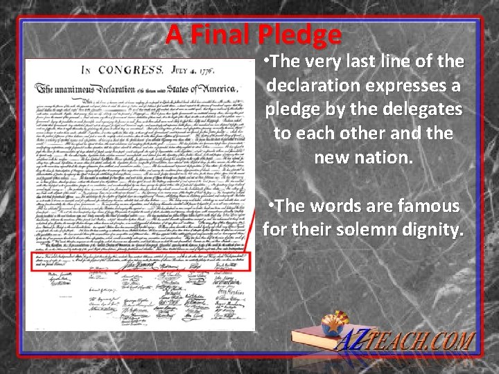 A Final Pledge • The very last line of the declaration expresses a pledge