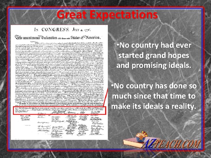 Great Expectations • No country had ever started grand hopes and promising ideals. •