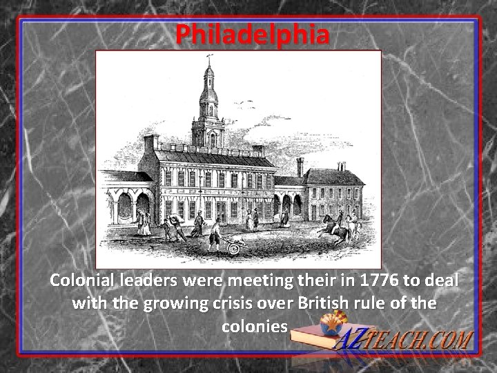 Philadelphia Colonial leaders were meeting their in 1776 to deal with the growing crisis