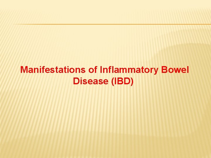 Manifestations of Inflammatory Bowel Disease (IBD) 