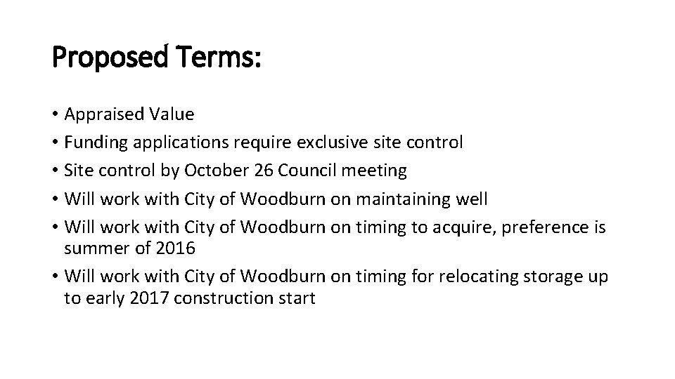 Proposed Terms: • Appraised Value • Funding applications require exclusive site control • Site