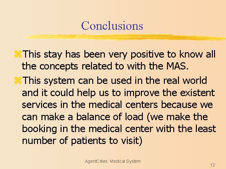 Conclusions z. This stay has been very positive to know all the concepts related