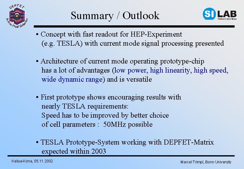 Summary / Outlook • Concept with fast readout for HEP-Experiment (e. g. TESLA) with