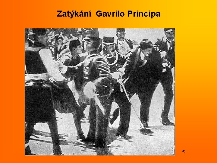 Zatýkání Gavrilo Principa 4) 