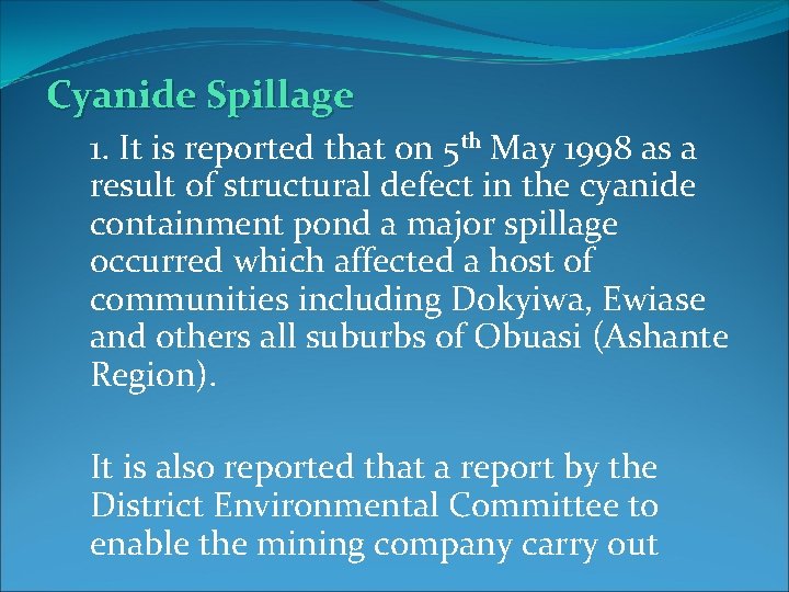 Cyanide Spillage 1. It is reported that on 5 th May 1998 as a