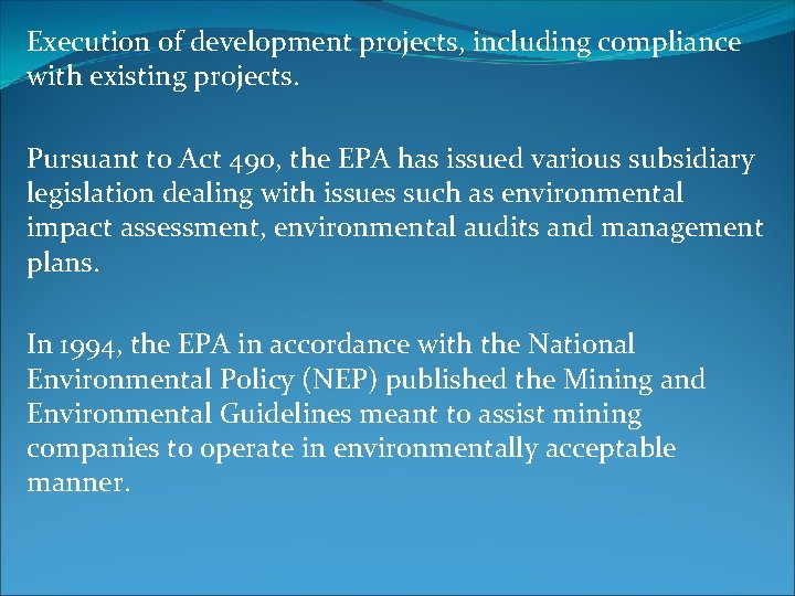 Execution of development projects, including compliance with existing projects. Pursuant to Act 490, the