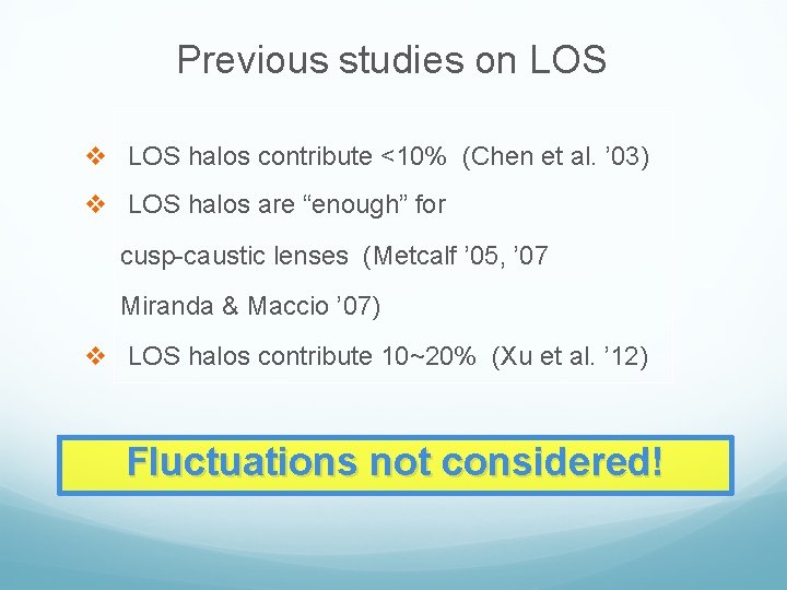 Previous studies on LOS v LOS halos contribute <10% (Chen et al. ’ 03)