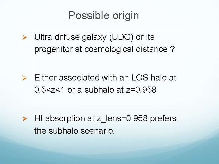 Possible origin Ø Ultra diffuse galaxy (UDG) or its progenitor at cosmological distance ?