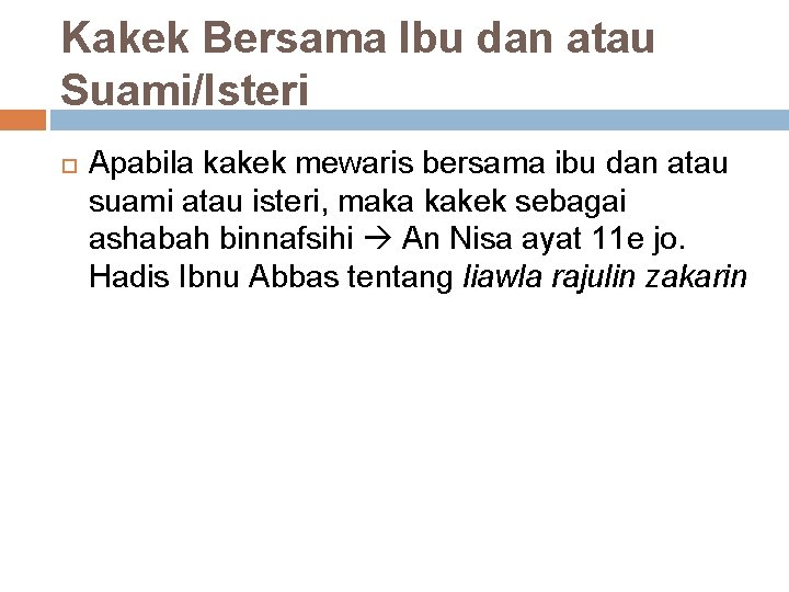 Kakek Bersama Ibu dan atau Suami/Isteri Apabila kakek mewaris bersama ibu dan atau suami