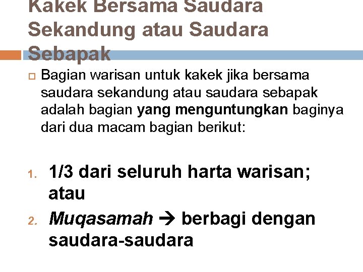 Kakek Bersama Saudara Sekandung atau Saudara Sebapak 1. 2. Bagian warisan untuk kakek jika