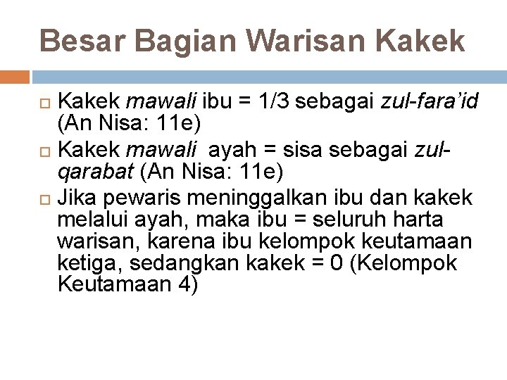 Besar Bagian Warisan Kakek mawali ibu = 1/3 sebagai zul-fara’id (An Nisa: 11 e)