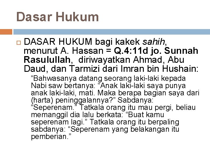 Dasar Hukum DASAR HUKUM bagi kakek sahih, menurut A. Hassan = Q. 4: 11