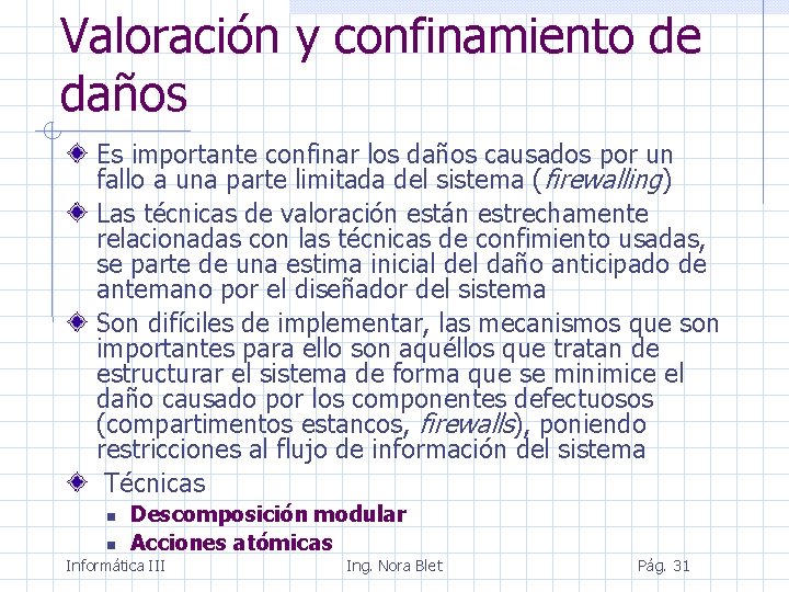 Valoración y confinamiento de daños Es importante confinar los daños causados por un fallo