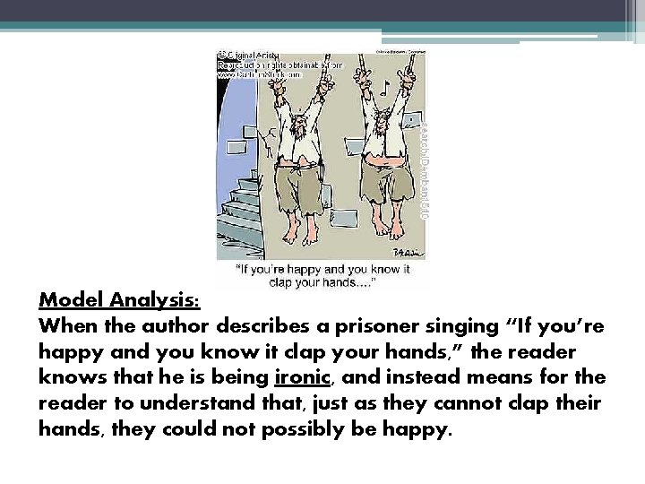 Model Analysis: When the author describes a prisoner singing “If you’re happy and you