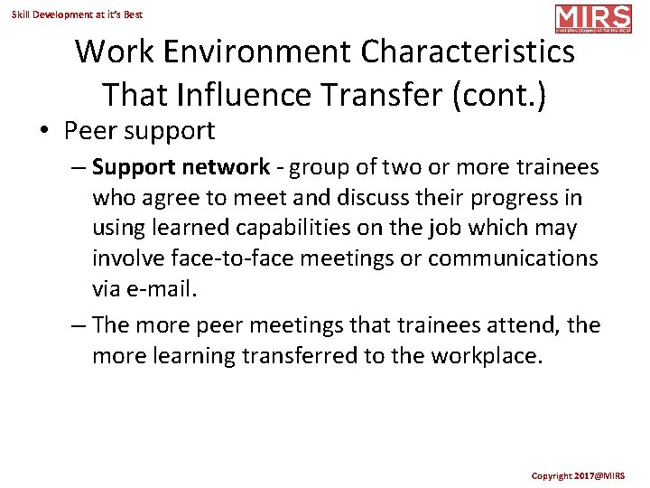 Skill Development at it’s Best Work Environment Characteristics That Influence Transfer (cont. ) •