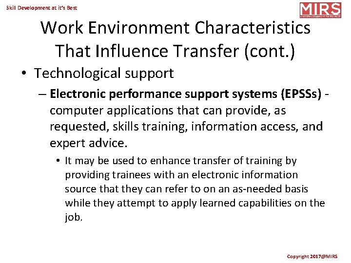 Skill Development at it’s Best Work Environment Characteristics That Influence Transfer (cont. ) •