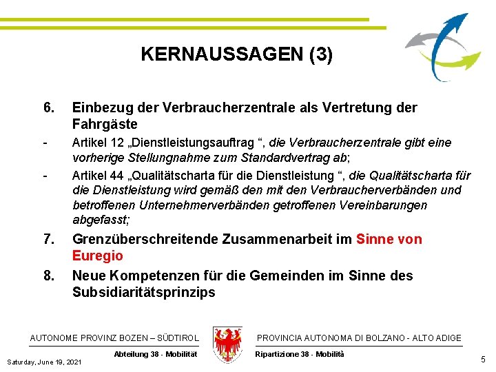 KERNAUSSAGEN (3) 6. Einbezug der Verbraucherzentrale als Vertretung der Fahrgäste - Artikel 12 „Dienstleistungsauftrag